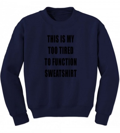 Camisoles & Tanks This is My Too Tired to Function Shirt (Black Print) Crewneck Sweatshirt - Navy Blue - CH18DKMAONQ $43.51