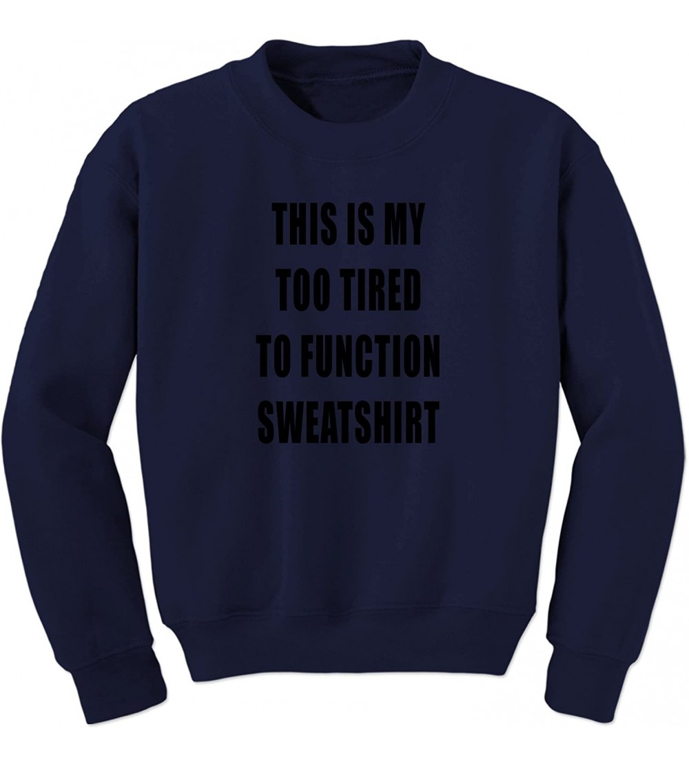 Camisoles & Tanks This is My Too Tired to Function Shirt (Black Print) Crewneck Sweatshirt - Navy Blue - CH18DKMAONQ $17.40