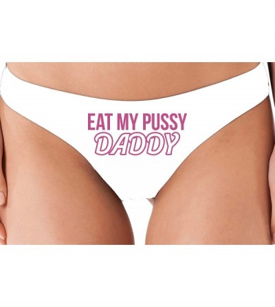 Panties Eat My Pussy Daddy Oral Sex Lick Me White Thong Underwear - Raspberry - CR1959HX5I6 $13.81