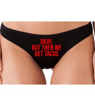 Panties Okay But Then We Get Tacos Funny Flirty Black Thong Underwear - Red - CZ18ZZNAZZT $15.26