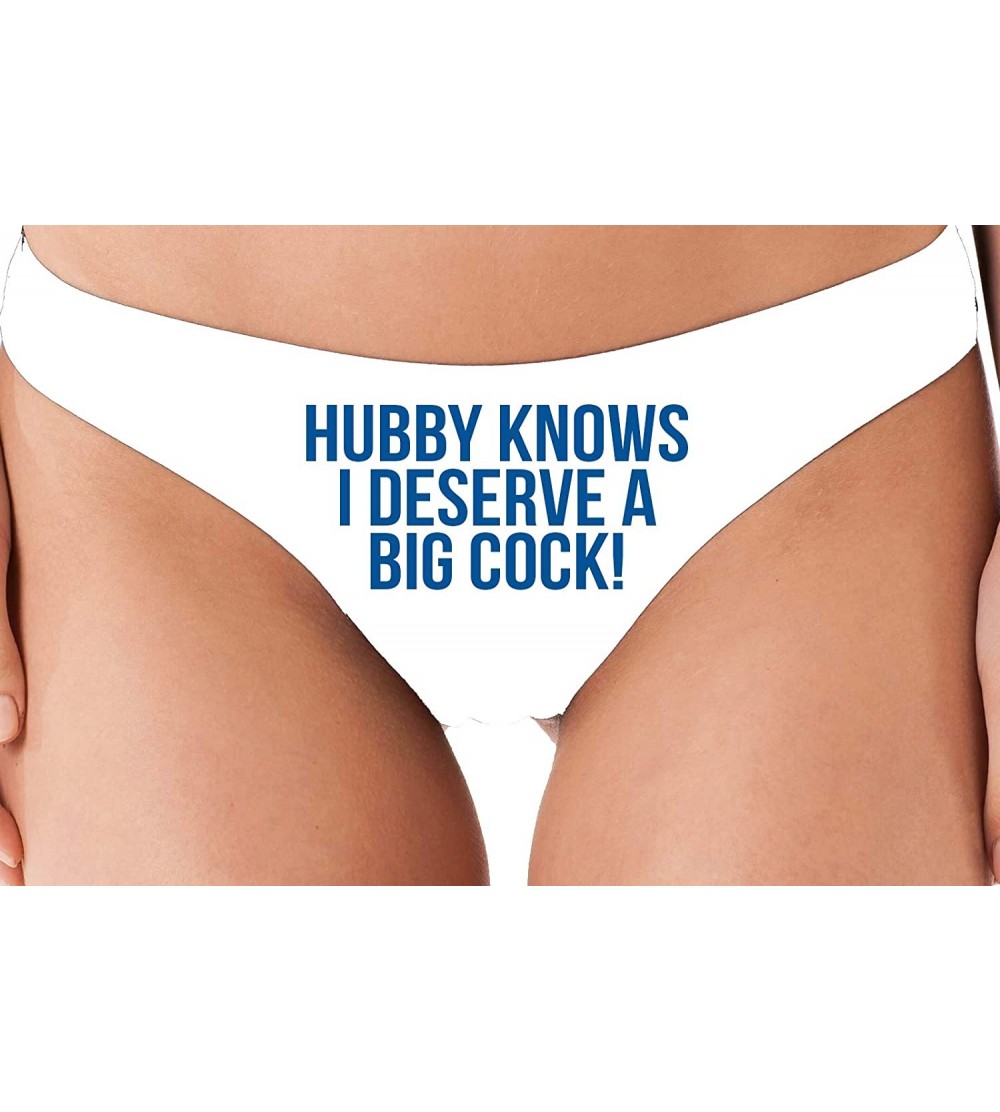 Panties Hubby Knows I Deserve A Big Cock Shared Hot Wife White Thong - Royal Blue - CP18NUWK326 $12.84