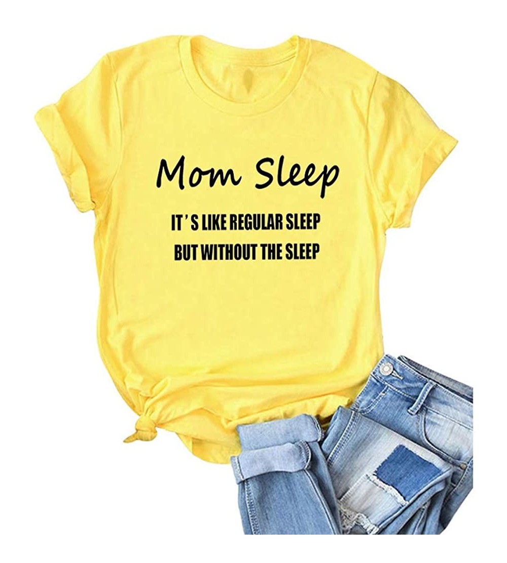Tops Women Regular Sleep But Without The Sleep Letter Print Tops Short Sleeve Graphic Tee T-Shirt for Mom - Yellow - CR193G7G...